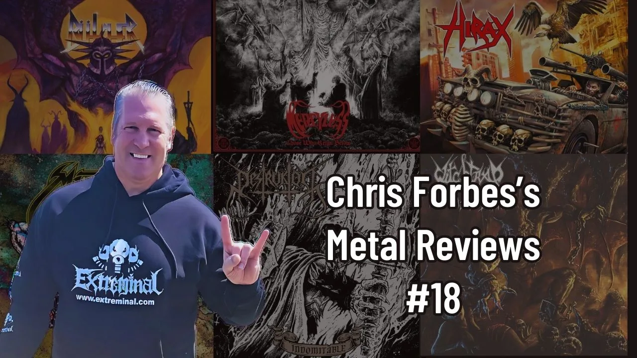 Chris Forbes’s Metal Reviews #18