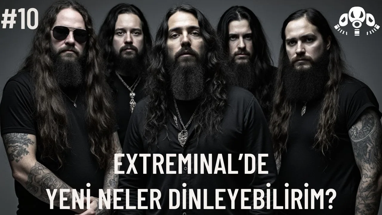 Extreminal’de Yeni Neler Dinleyebilirim? #10