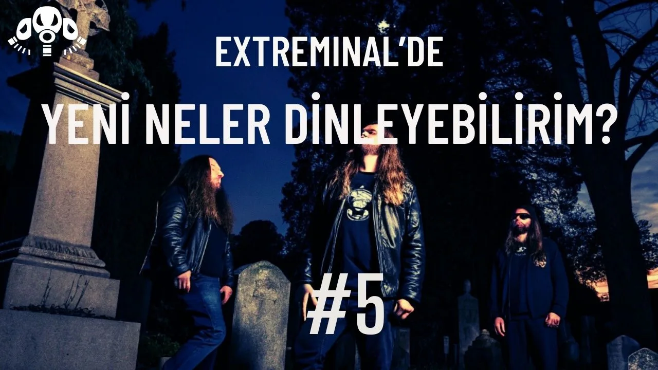 Extreminal'de Yeni Neler Dinleyebilirim? #5