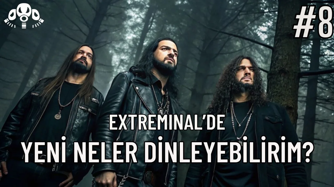 Extreminal’de Yeni Neler Dinleyebilirim? #8
