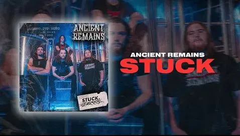 Ancient Remains - Stuck