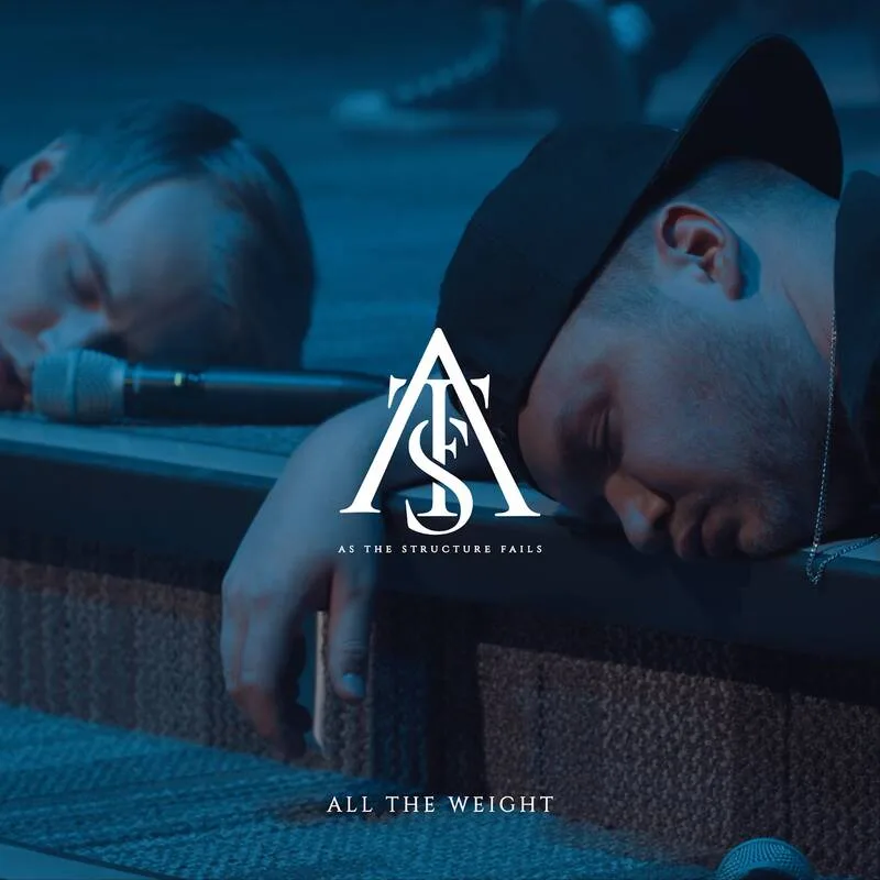As The Structure Fails - All The Weight
