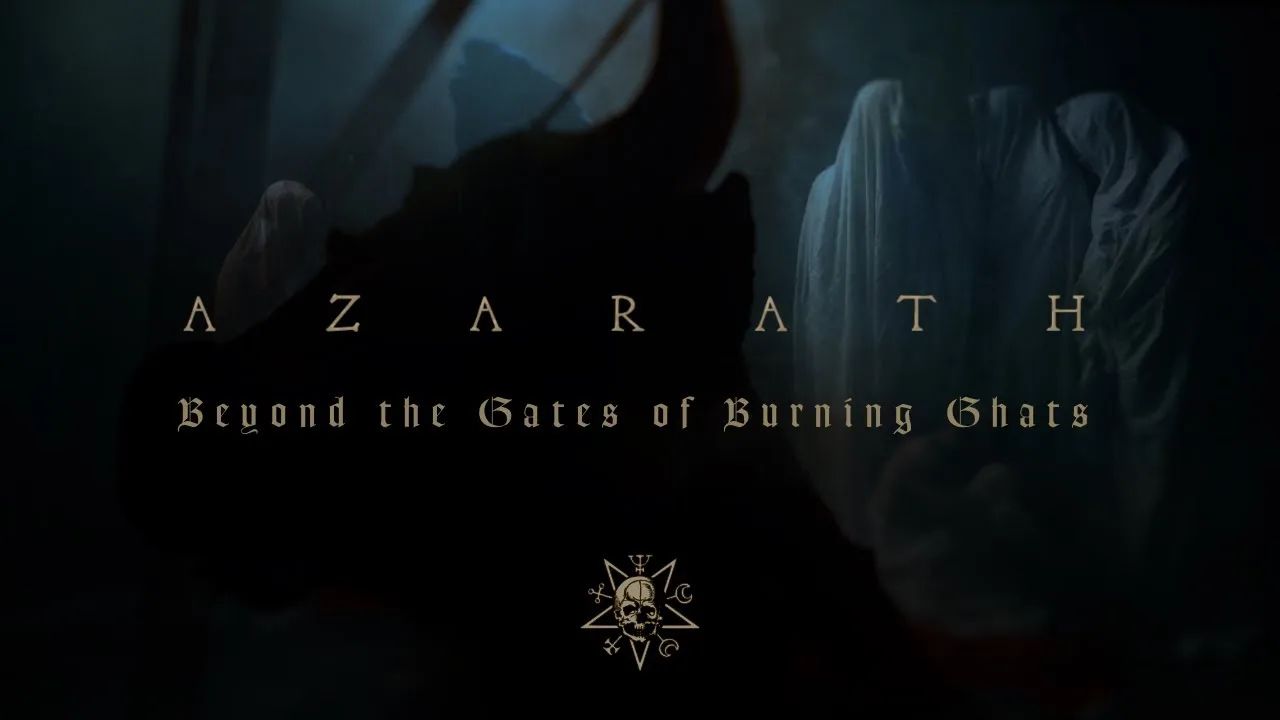Azarath Released A New Video "Beyond The Gates of Burning Ghats"
