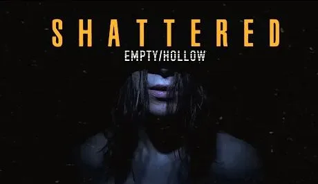 Empty Hollow - Shattered (Şarkı Sözü Videosu)