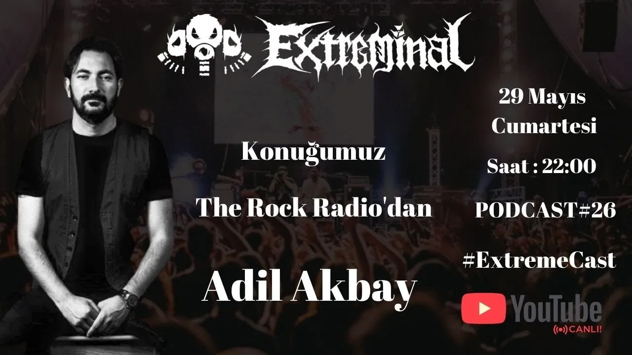 #Extremecast | Bu haftaki konuğumuz Metal Mahsülleri Ofisi - Adil Akbay | Podcast No: 26