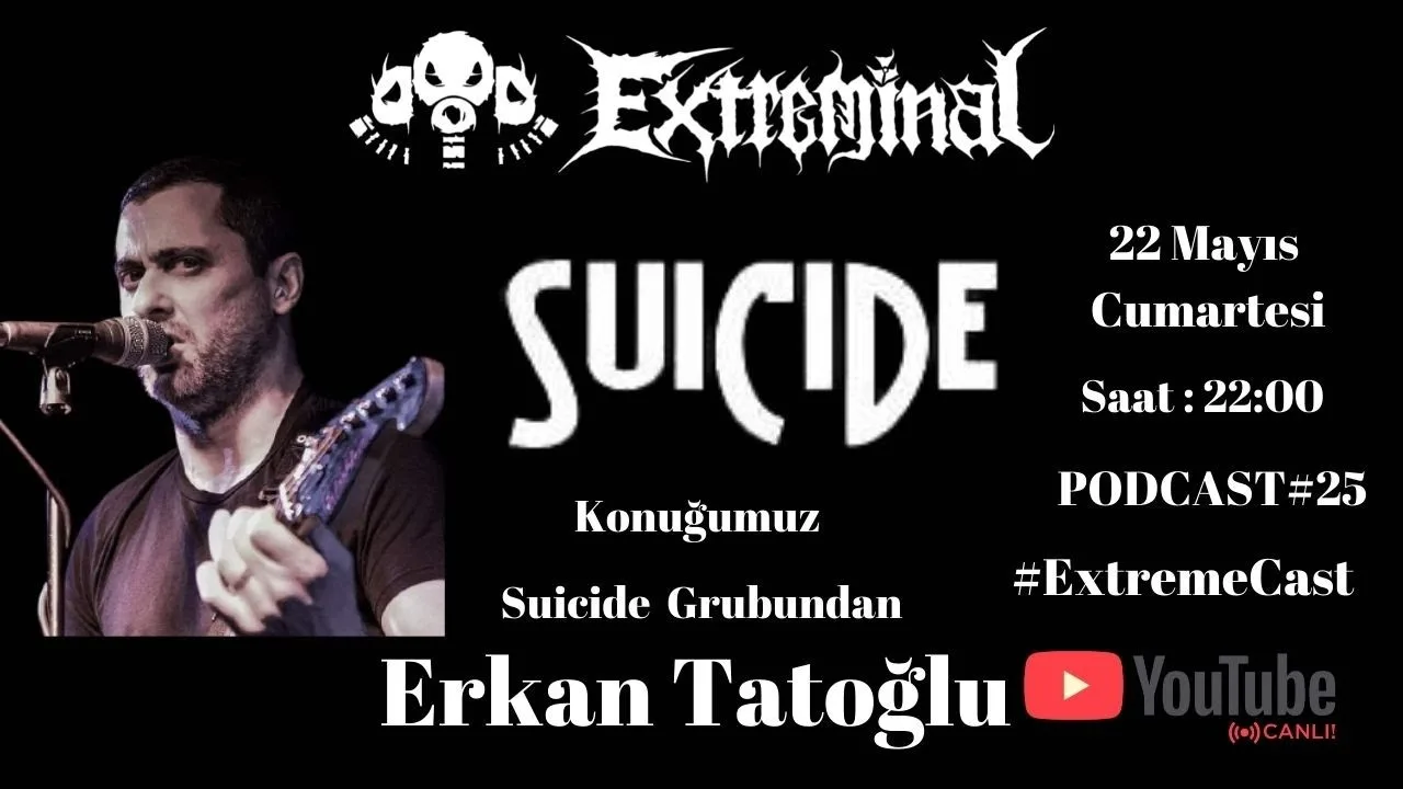 #Extremecast | Bu haftaki konuğumuz Suicide'den Erkan Tatoğlu | Podcast No: 25
