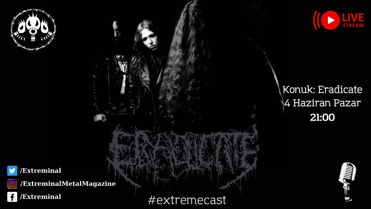 #ExtremeCast /Konuk : Eradicate - Canlı Podcast