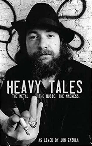 HEAVY TALES: The Metal. The Music. The Madness. As Lived by Jon Zazula