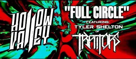Hollow Valley - FULL CIRCLE (feat. Tyler Shelton of Traitors) Official Stream Video