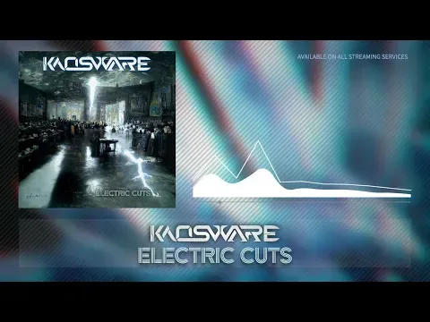 Kaosware - Electric Cuts (Official Visualizer)