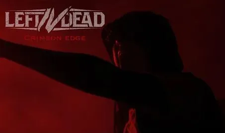 Left IV Dead - Crimson Edge (Video)