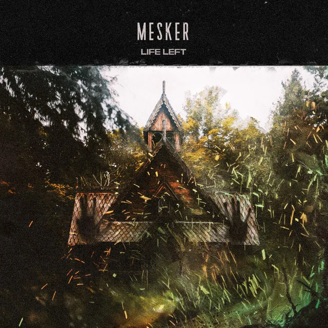 Mesker - Life Left
