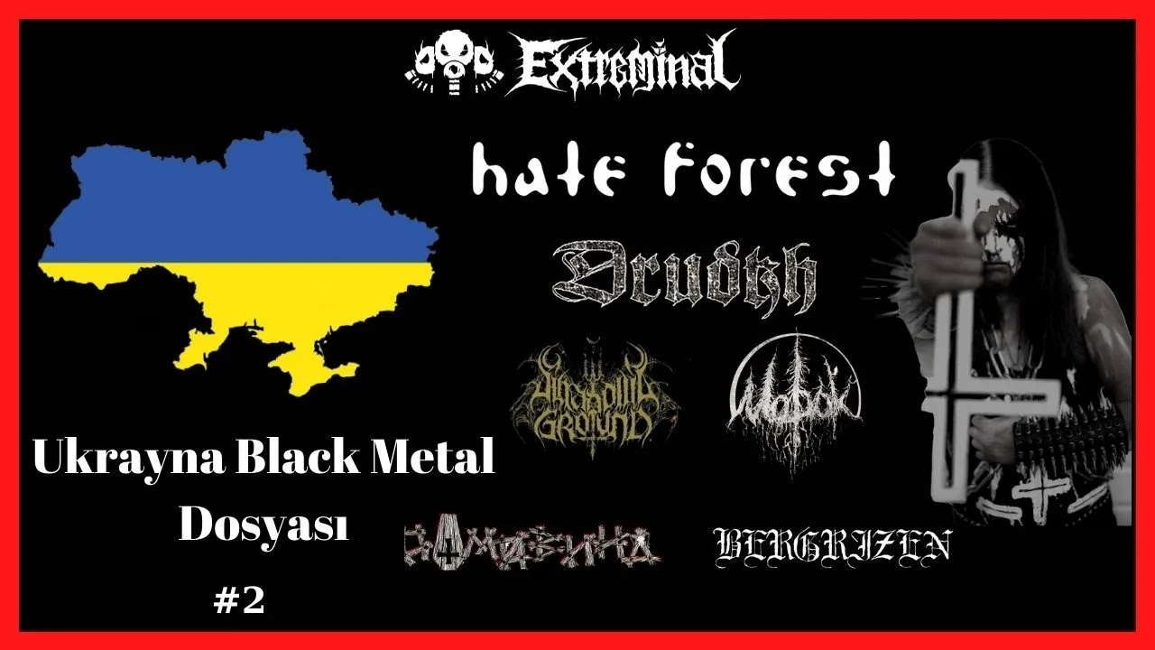 Metal Gruplarını İnceliyoruz | Ukrayna Black Metal Dosyası #2