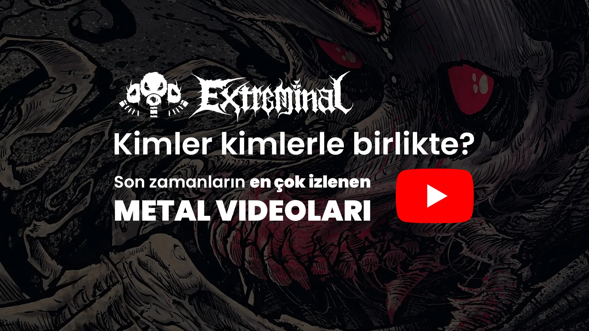 Son Zamanların En Çok İzlenen Metal Videoları
