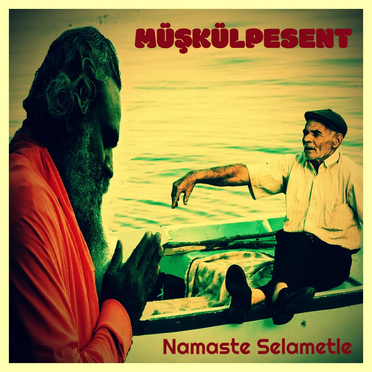 Müşkülpesent - Namaste Selametle