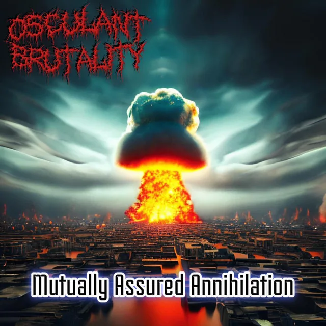 Osculant Brutality - Mutually Assured Annihilation (Music Video)