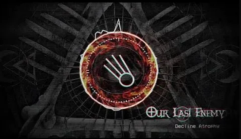 Our Last Enemy - Decline Atrophy (Official Visualizer)