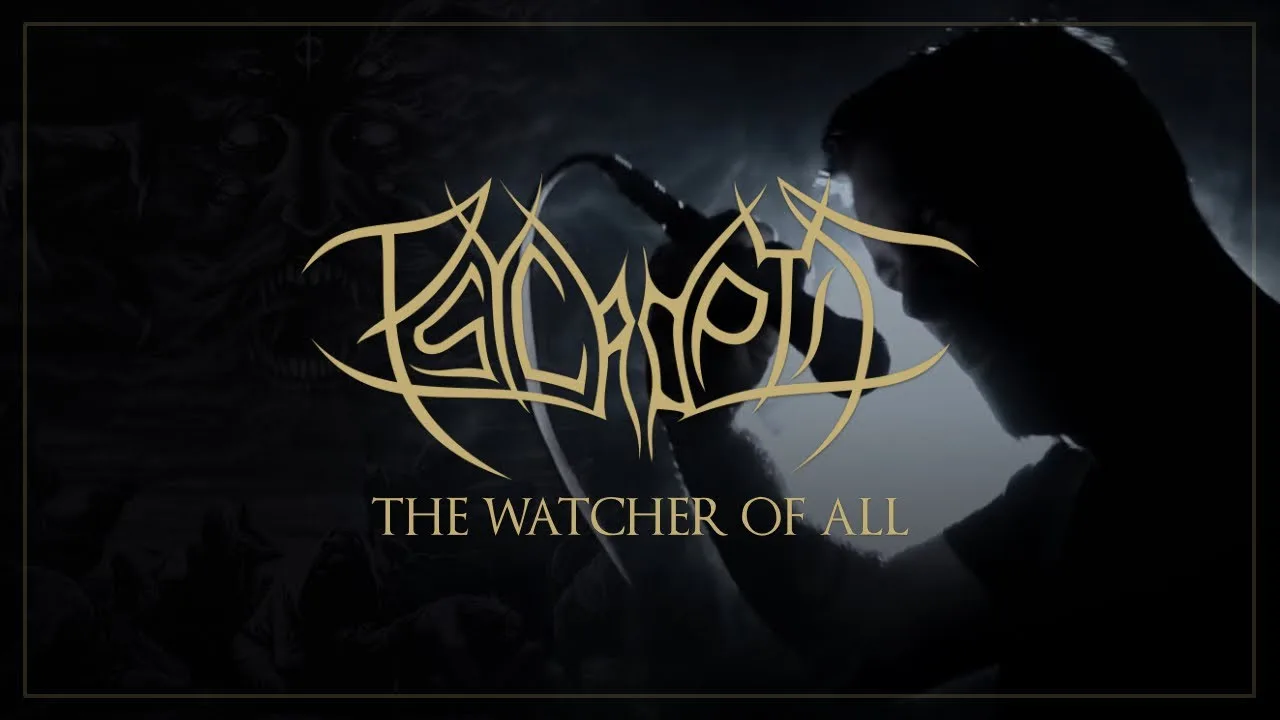 Psycroptic - The Watcher Of All Video Is Online Now!