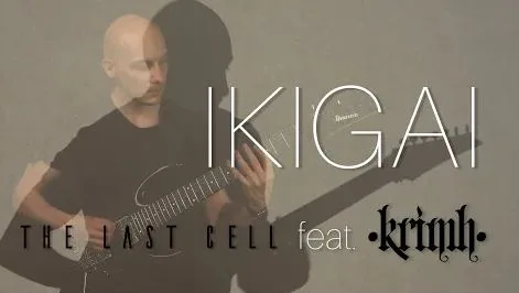 The Last Cell feat Krimh - 'IKIGAI'