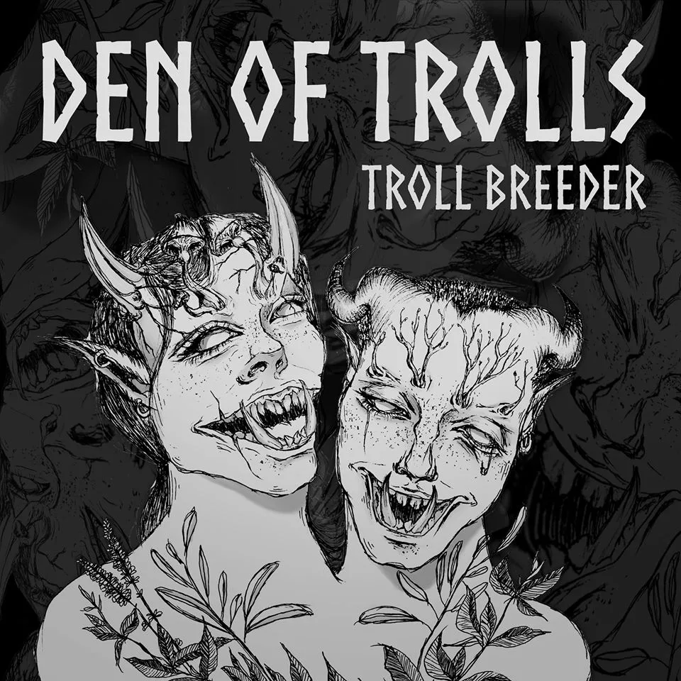 Debut Album Of  Troll Breeder : Den of Trolls