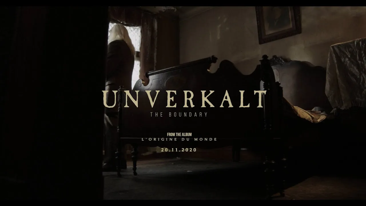 Unverkalt - The Boundary (Video)