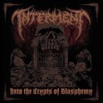 Interment - Into the Crypts of Blasphemy