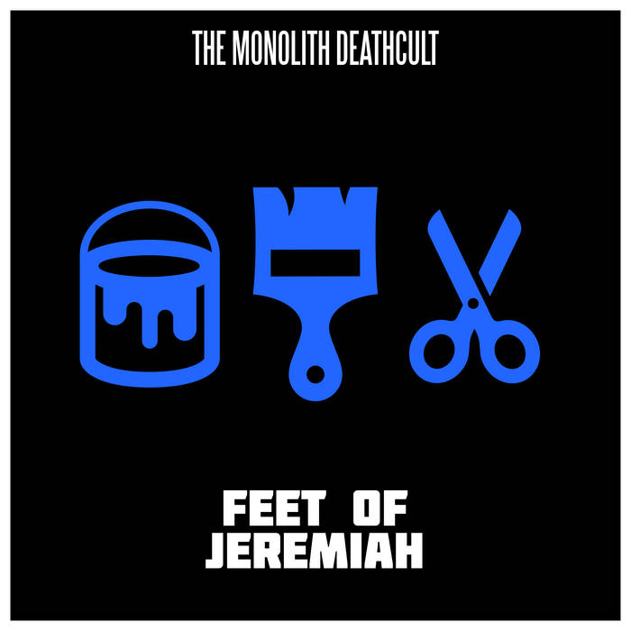 The Monolith Deathcult The Feet Of Jeremiah