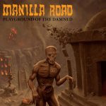 manilla road Playground of the Damned-